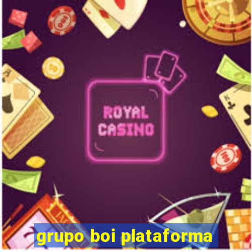 grupo boi plataforma